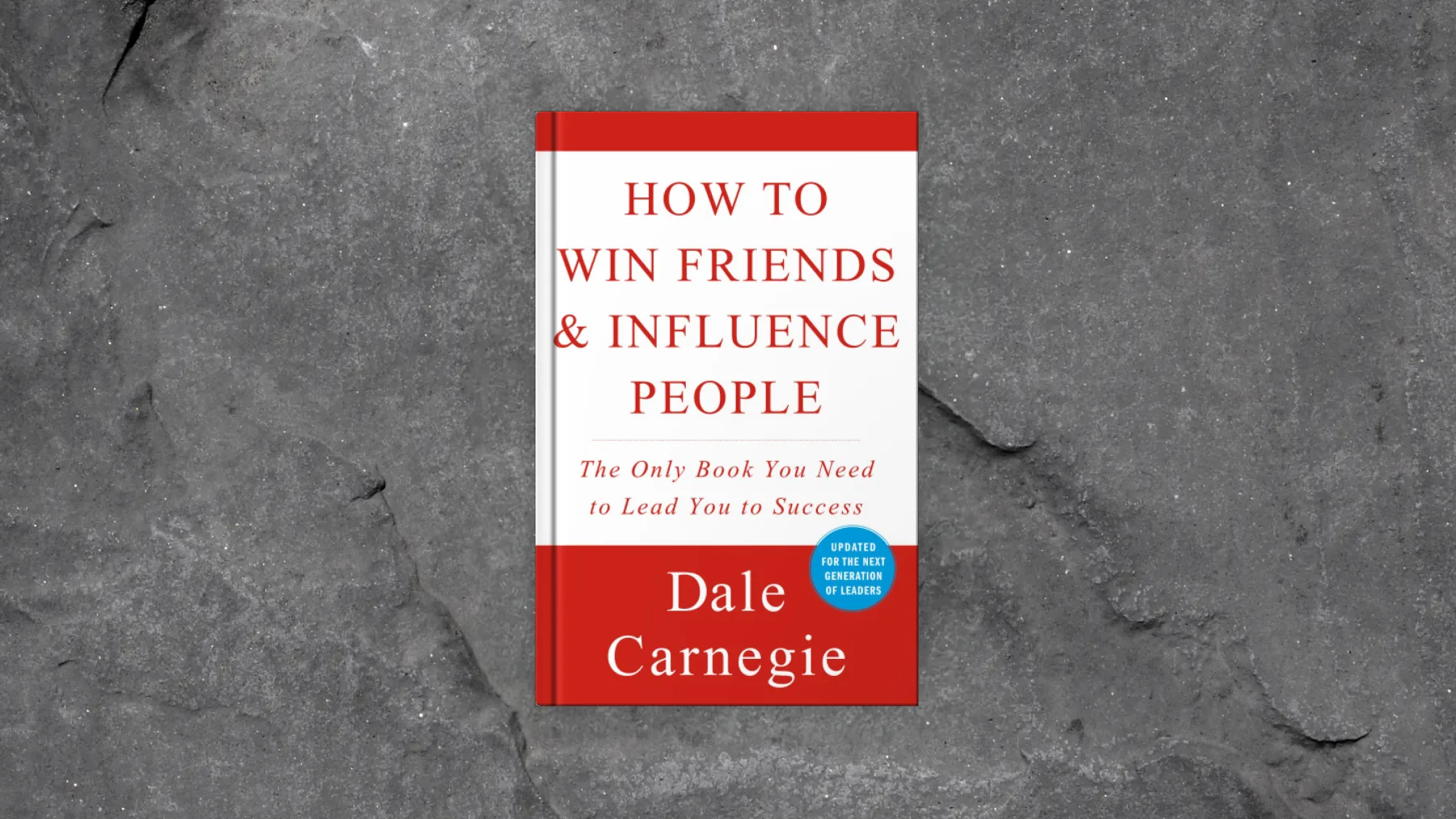 How To Win Friends And Influence People By Dale Carnegie