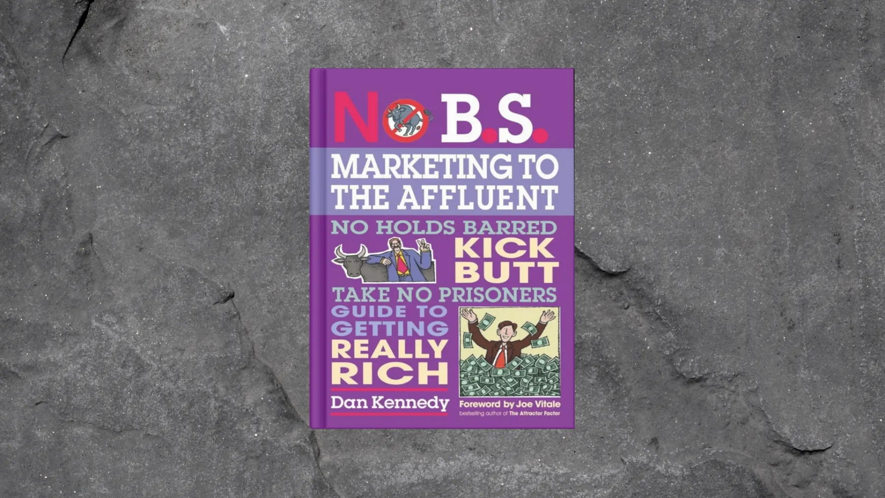 No B.S. Marketing To The Affluent By Dan Kennedy